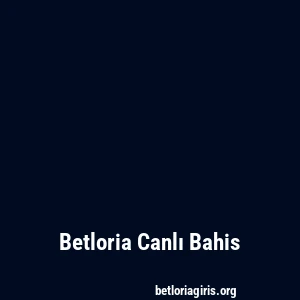 Betloria Canlı Bahis