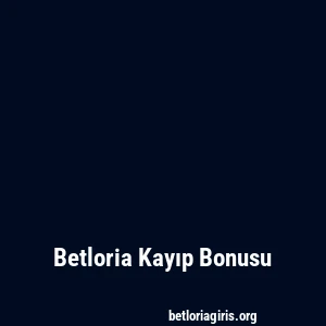 Betloria Kayıp Bonusu
